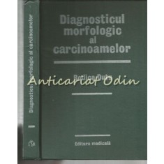 Diagnosticul Morfologic Al Carcinoamelor - Rodica Dutu