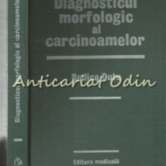 Diagnosticul Morfologic Al Carcinoamelor - Rodica Dutu