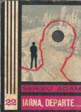 Iarna, departe - Sergiu Adam, Editura Junimea 1976, Colectia Fantomas, Carti Vechi Literatura Romana Clasica