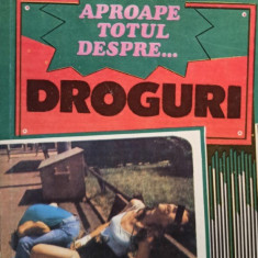 Aproape totul despre... droguri