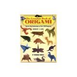 The Complete Book of Origami: Step-By Step Instructions in Over 1000 Diagrams