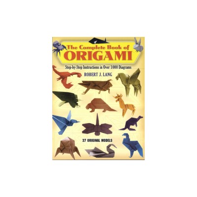 The Complete Book of Origami: Step-By Step Instructions in Over 1000 Diagrams foto