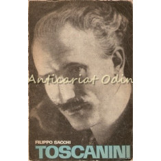 Toscanini. Un Secol De Muzica - Filippo Sacchi
