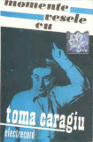 Casetă audio Toma Caragiu &lrm;&ndash; Momente Vesele Cu Toma Caragiu, originală