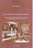 De la unealta la instrument muzical. Cateva insemnari despre instrumentele muzicale populare si despre folclorul romanesc - Iosif Hertea