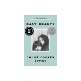 Easy Beauty: A Memoir