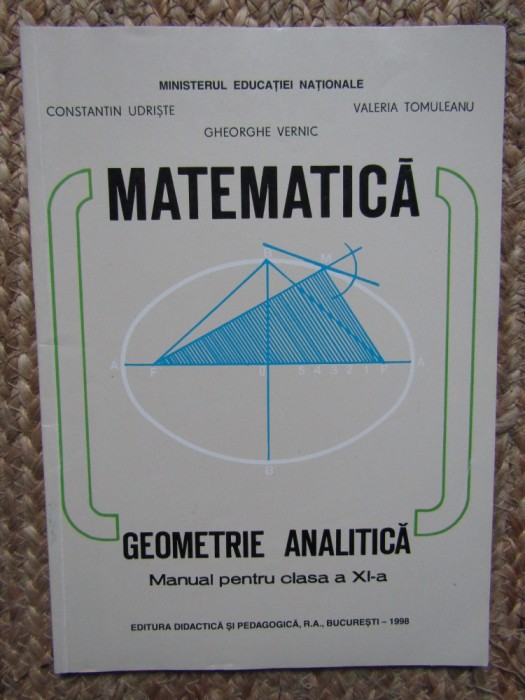 MATEMATICA GEOMETRIE ANALITICA MANUAL PENTRU CLASA A XI A C UDRISTE