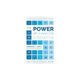 The Power of Character Strengths: Appreciate and Ignite Your Positive Personality