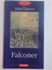 FALCONER de JOHN CHEEVER , 2003 * MINIMA UZURA