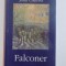 FALCONER de JOHN CHEEVER , 2003 * MINIMA UZURA