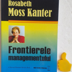 Frontierele managementului Rosabeth Moss Kanter