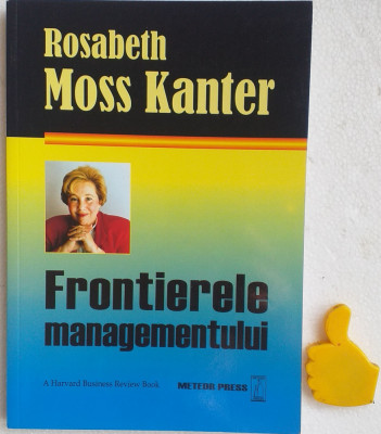 Frontierele managementului Rosabeth Moss Kanter foto