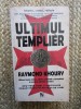 Ultimul Templier - Raymond Khoury - Roman Istoric