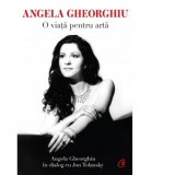 Angela Gheorghiu. O viata pentru arta - Angela Gheorghiu, Jon Tolansky