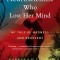 The Neuroscientist Who Lost Her Mind: My Tale of Madness and Recovery