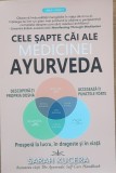 Cele Sapte Cai Ale Medicinei Ayurveda - Sarah Kucera