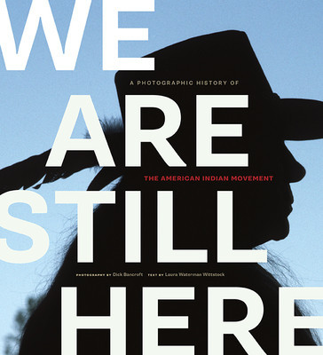 We Are Still Here: A Photographic History of the American Indian Movement foto