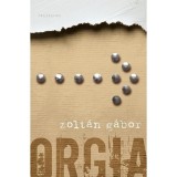 Orgia - Zolt&aacute;n G&aacute;bor