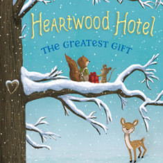 Heartwood Hotel, Book 2 the Greatest Gift