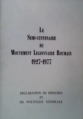 Le semi-centenaire du mouvement legionnaire roumain 1927-1977 (Madrid, 1978) Manifest Legionar in Exil Semicentenar Garda de fier Miscarea legionara foto