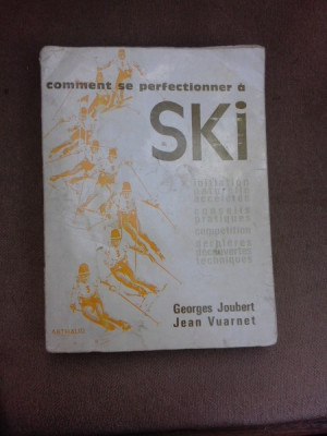 Comment se perfectionner a Ski - Georges Joubert (carte in limba franceza) foto