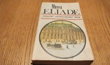 ROMANUL ADOLESCENTULUI MIOP; GAUDEAMUS - Mircea Eliade - Editura Minerva, 1989, 477 p.