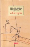 Filip Florian - Zilele regelui (coperti cartonate)