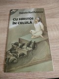 Aspazia Otel Petrescu - Cu Hristos in celula (Editura Areopag, 2011) - format mic
