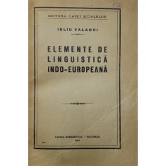 ELEMENTE DE LINGUISTICA INDO - EUROPEANA de IULIU VALAORI , 1924, CONTINE DEDICATIE *