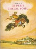 Cumpara ieftin Le Petit Cheval Bossu - P. Erchov, Radouga, 1985, Carte Copii, Basm, Franceza, 103 pagini, Coperta Cartonata