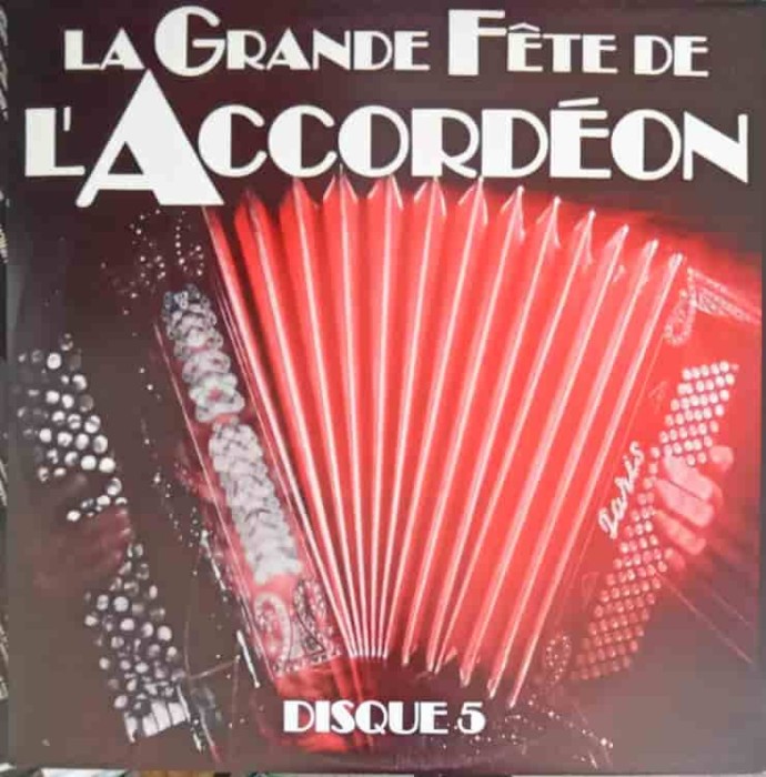 Disc vinil, LP. La Grande Fete De L&#039;Accordeon-COLECTIV-242075