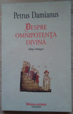 Petrus Damianus / DESPRE OMNIPOTENTA DIVINA (Biblioteca Medievala) foto