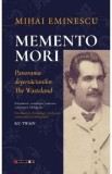 Memento mori - Mihai Eminescu