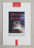DINCOLO DE PRAG - SCENE DE PE PATUL DE MOARTE - UN GHID PENTRU LUMEA DE DINCOLO de JAKOB LORBER , 2003