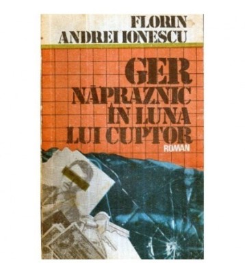 Florin Andrei Ionescu - Ger napraznic in luna lui cuptor - roman - foto