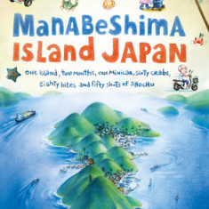 Manabeshima Island Japan: One Island, Two Months, One Minicar, Sixty Crabs, Eighty Bites and Fifty Shots of Shochu