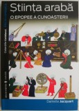 Stiinta araba. O epopee a cunoasterii &ndash; Danielle Jacquart - Carte Istorie Stiinta