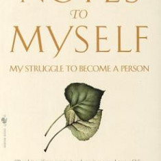 Notes to Myself: My Struggle to Become a Person