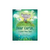 Dear Earth, I Love You Too!
