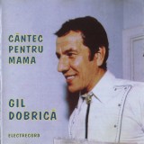 Gil Dobrică - C&acirc;ntec Pentru Mama, CD