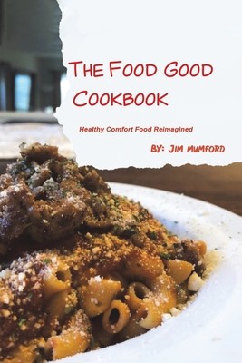 The Food Good Cookbook