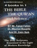 The Bible, the Qu&#039;ran and Science: The Holy Scriptures Examined in the Light of Modern Knowledge: 4 Books in 1