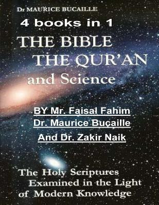 The Bible, the Qu&amp;#039;ran and Science: The Holy Scriptures Examined in the Light of Modern Knowledge: 4 Books in 1 foto