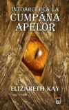 Cumpara ieftin Intoarcerea la cumpana apelor/Elizabeth Kay, Rao