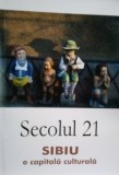 Secolul 21 - Sibiu, o capitala culturala |