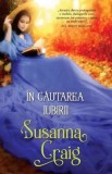 Cumpara ieftin In cautarea iubirii, Susanna Craig