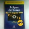 ECLIPSA DE SOARE DIN 11 AUGUST 1999 - PHILIPPE DE LA COTARDIERE