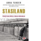 Stasiland. Povesti din spatele Zidului Berlinului - Anna Funder