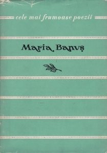 Maria Banus - Poezii ( Colecția CELE MAI FRUMOASE POEZII ) foto