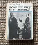I. Oprisan - Romanul vietii lui B. P. Hasdeu